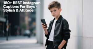 180+ BEST Instagram Captions For Boys – Stylish & Attitude