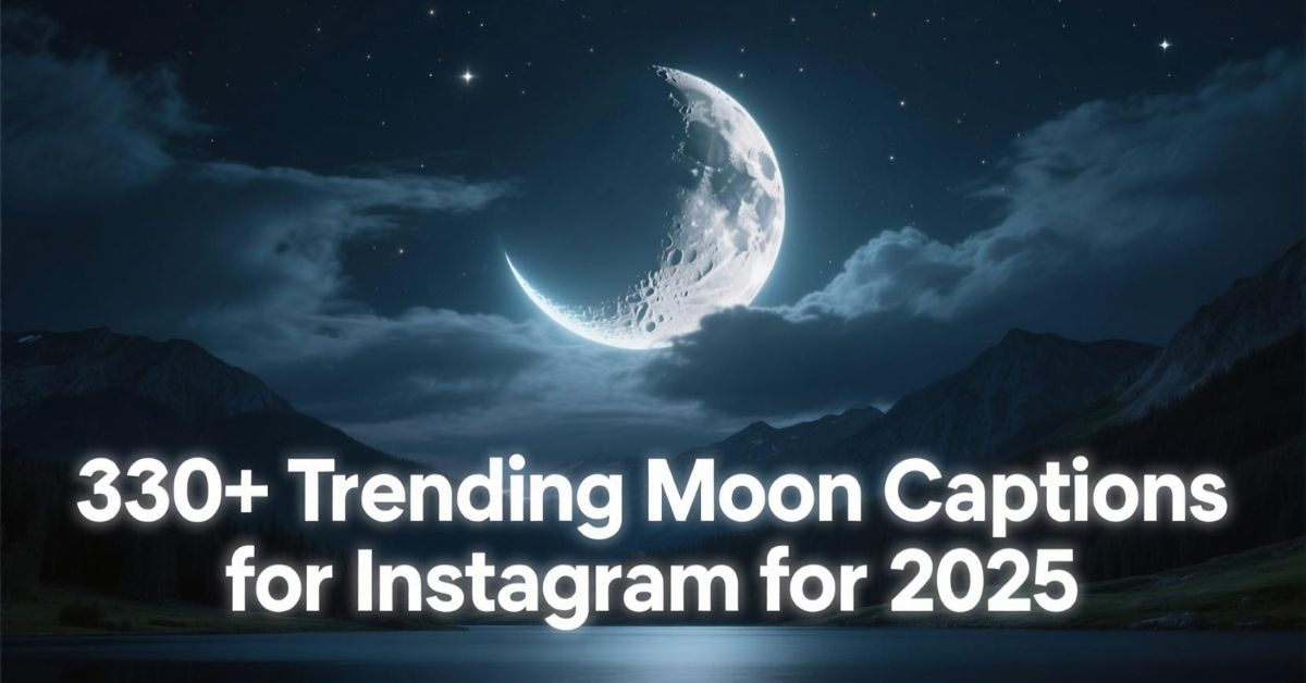 330+ Trending Moon Captions for Instagram for 2025