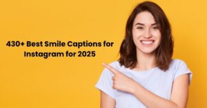430+ Best Smile Captions for Instagram for 2025