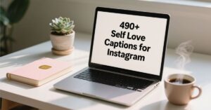 490+Self Love Captions for Instagram